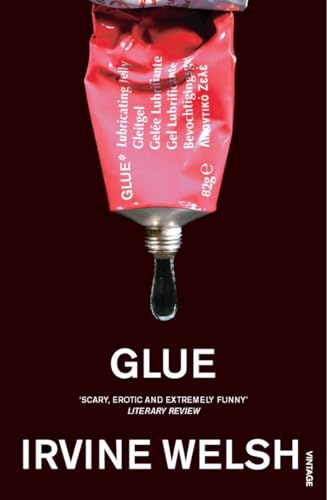 9780099285922: Glue: From the bestselling author of Trainspotting and Crime
