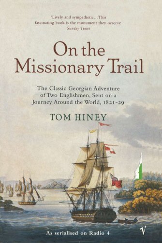 Stock image for On The Missionary Trail: The Classic Georgian Adventure of Two Englishmen, Sent on a Journey Around the World, 1821-29 for sale by AwesomeBooks