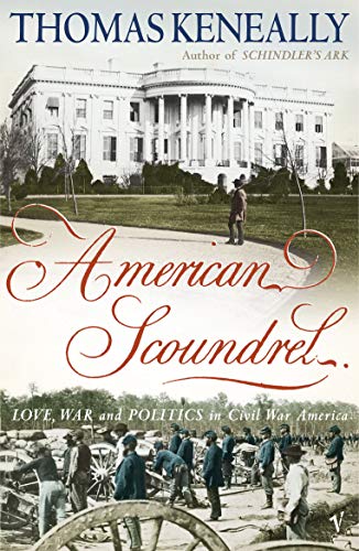 Beispielbild fr American Scoundrel: Love, War and Politics in 19th Century America zum Verkauf von medimops