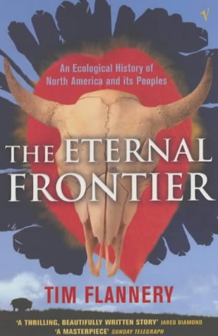 Beispielbild fr The Eternal Frontier : An Ecological History of North America and Its Peoples zum Verkauf von Better World Books