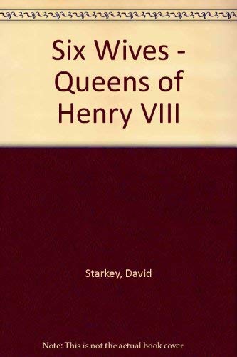 9780099287070: Six Wives - Queens of Henry VIII