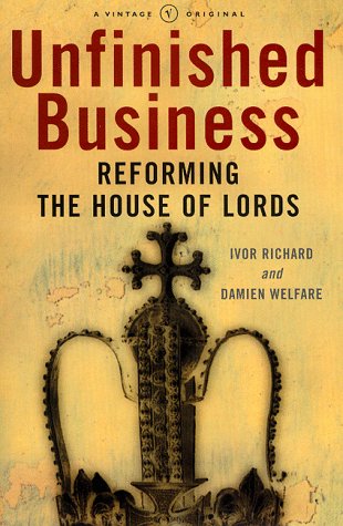 Stock image for Unfinished Business: Reforming the House of Lords for sale by Reuseabook