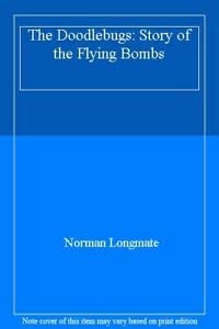 9780099290209: The Doodlebugs: Story of the Flying Bombs