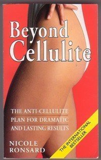 9780099296010: Beyond Cellulite: The Anti-cellulite Plan for Dramatic and Lasting Results