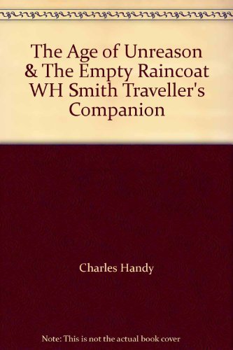 Stock image for The Age of Unreason & The Empty Raincoat WH Smith Traveller's Companion for sale by WorldofBooks