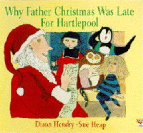 Imagen de archivo de Why Father Christmas Was Late for Hartlepool a la venta por WorldofBooks