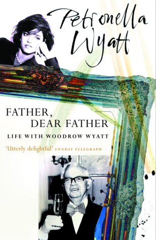 9780099297604: Father, Dear Father: Life with Woodrow Wyatt