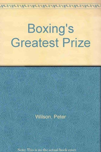 9780099298908: Boxing's Greatest Prize