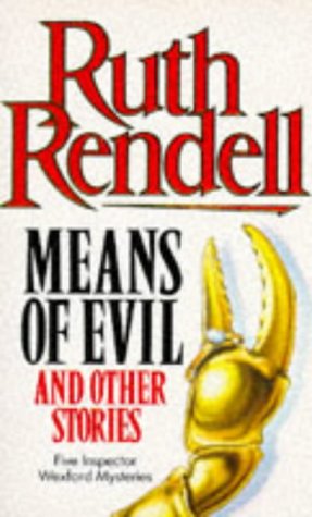 Means of Evil and Other Stories (Inspector Wexford Mysteries) - Rendell, Ruth