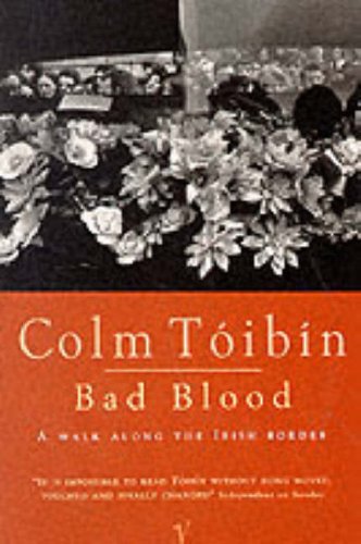 Bad Blood (9780099301202) by Toibin, Colm