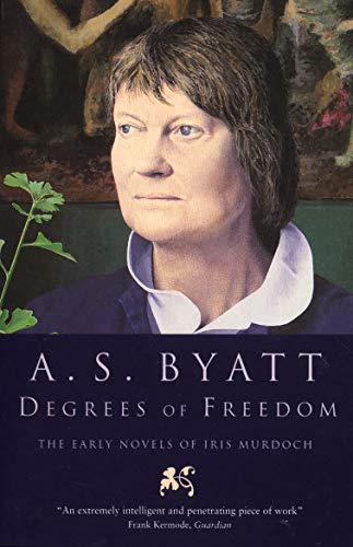Stock image for Degrees of Freedom: The Early Novels of Iris Murdoch: x for sale by WorldofBooks