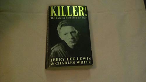 Imagen de archivo de Killer!: The Life and Times of Jerry Lee Lewis a la venta por Goldstone Books