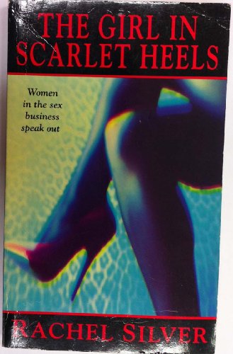 9780099304517: The Girl in Scarlet Heels: Women in the Sex Trade Speak Out