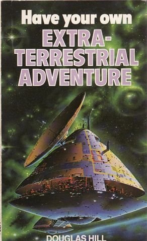 Have Your Own Extra-Terrestrial Adventure (9780099307006) by Douglas Arthur Hill