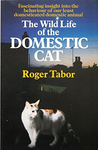 9780099312109: The Wild Life of the Domestic Cat