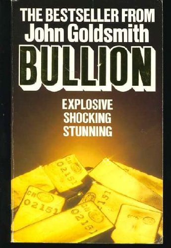 Bullion (9780099317500) by Goldsmith, John