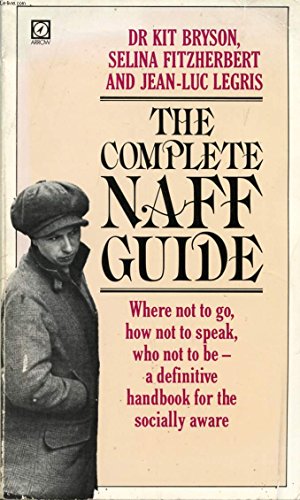 9780099317609: The Complete Naff Guide