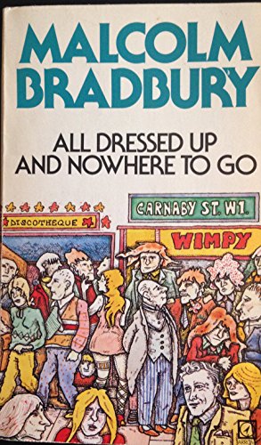 All Dressed Up and Nowhere To Go (9780099318903) by Bradbury, Malcolm