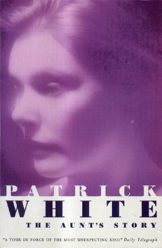 Aunts Story (9780099324010) by Patrick White