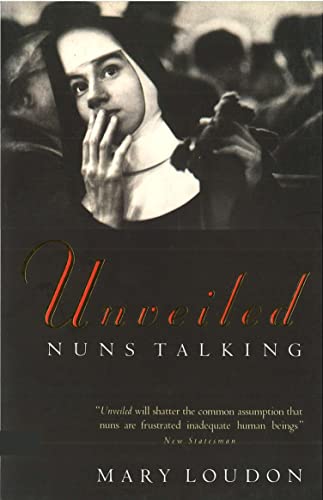 Stock image for Unveiled : Nuns Talking for sale by Better World Books
