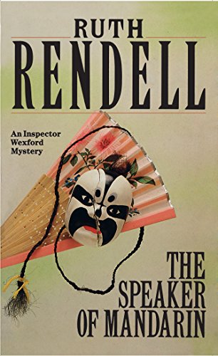 Beispielbild fr The Speaker Of Mandarin: a brilliantly chilling and captivating Inspector Wexford novel from the award-winning queen of crime, Ruth Rendell (Wexford, 25) zum Verkauf von WorldofBooks