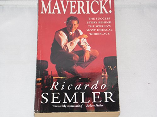 Beispielbild fr MAVERICK: THE SUCCESS STORY BEHIND THE WORLD'S MOST UNUSUAL WORKPLACE zum Verkauf von ThriftBooks-Dallas