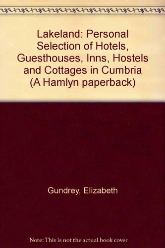 Beispielbild fr Lakeland: Personal Selection of Hotels, Guesthouses, Inns, Hostels and Cottages in Cumbria (A Hamlyn paperback) zum Verkauf von AwesomeBooks