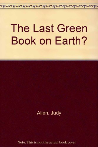 Stock image for The Last Green Book on Earth? for sale by AwesomeBooks