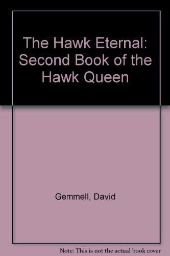 Imagen de archivo de The Hawk Eternal: Second Book of "the Hawk Queen" a la venta por WorldofBooks