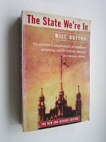 The State We're In: Why Britain is in Crisis and How to Overcome It (9780099366812) by Hutton, William Holden