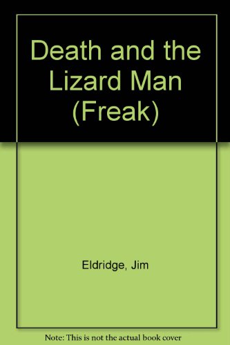 DEATH & THE LIZARD MAN-FREAK#2 (9780099371816) by Eldridge, Jim