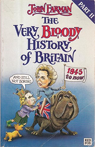 Beispielbild fr THE VERY BLOODY HISTORY OF BRITAIN: 1945-NOW! (RED FOX HUMOUR) zum Verkauf von Wonder Book
