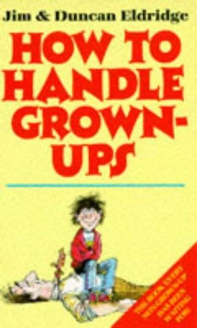 Stock image for How to Handle Grown-ups for sale by AwesomeBooks