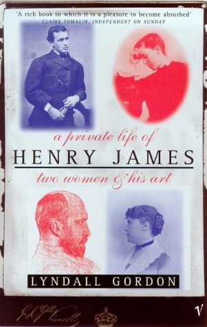 9780099386117: A Private Life of Henry James: Two Women and His Art