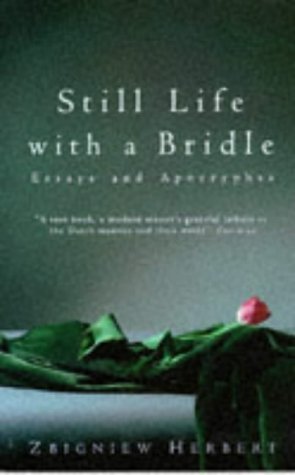 Beispielbild fr Still Life with a Bridle: Essays and Apokryphas zum Verkauf von WorldofBooks