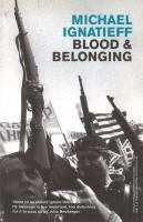 

Blood and belonging: journeys into the new nationalism