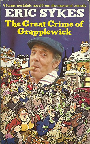 The Great Crime Of Grapplewick (9780099391906) by Eric Sykes