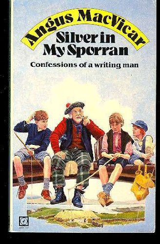 Beispielbild fr Silver in My Sporran: Confessions of a Writing Man zum Verkauf von WorldofBooks