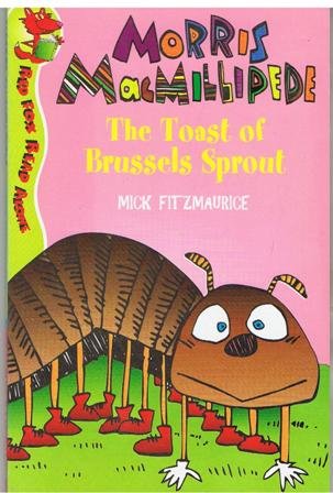 9780099400721: The Toast of Brussels Sprout (Morris MacMillipede)