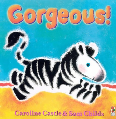 Stock image for Gorgeous! (Little Zeb Book) for sale by AwesomeBooks