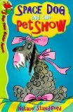 Beispielbild fr Space Dog and the Pet Show (Red Fox Read Alone S.) zum Verkauf von AwesomeBooks