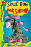 Stock image for Space Dog and the Pet Show (Red Fox Read Alone S.) for sale by AwesomeBooks