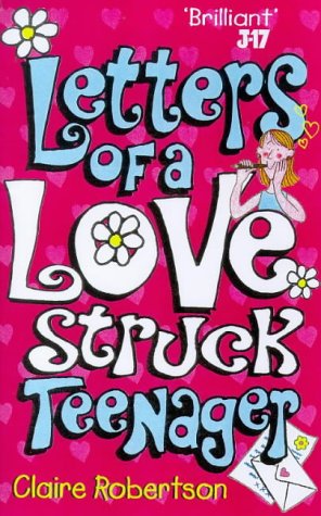 9780099402527: Letters Of A Lovestruck Teenager