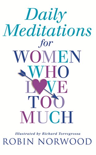 Stock image for Daily Meditations For Women Who Love Too Much for sale by WorldofBooks