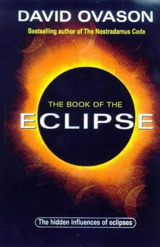 Stock image for The Book of the Eclipse: The Spiritual History of Eclipses and the Great Eclipse of '99 for sale by WorldofBooks