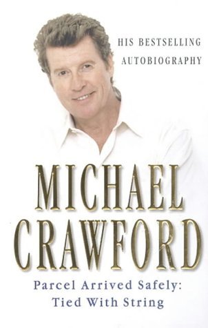 9780099406419: (Parcel Arrived Safely, Tied with String) By Michael Crawford (Author) Paperback on (Sep , 2000)