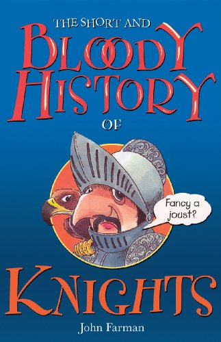 Short & Bloody History of Knights (9780099407126) by John Farman