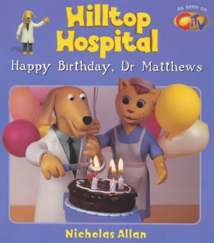 Stock image for Happy Birthday, Dr. Matthews: 4 (Hilltop Hospital S.) for sale by WorldofBooks