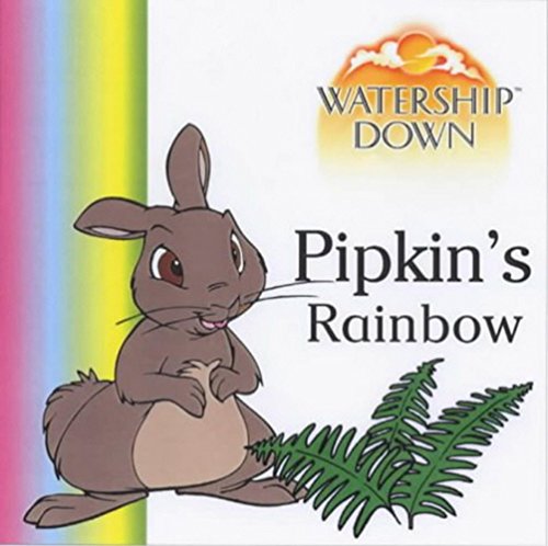 Beispielbild fr Watership Down - Pipkin's Rainbow zum Verkauf von WorldofBooks