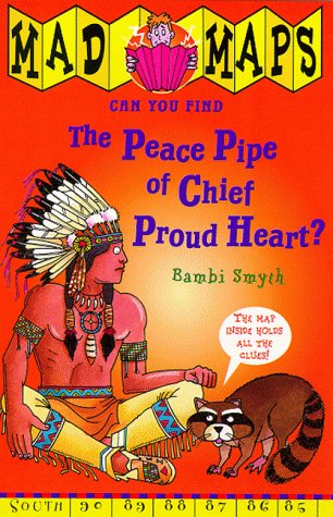 Stock image for Precious Peace Pipe of Chief Proud Heart (Mad Maps S.) for sale by WorldofBooks